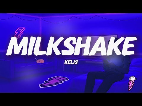 Kelis - Milkshake (Lyrics)
