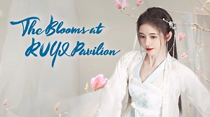 The Blooms at RUYI Pavilion Episode 7– Download APP to Enjoy Now!