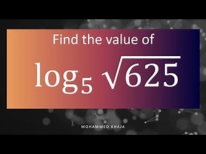 Find the value of log root625 to the base 5