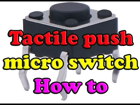 Tactile momentary push buttonmicro switch explain, dismantle and fix