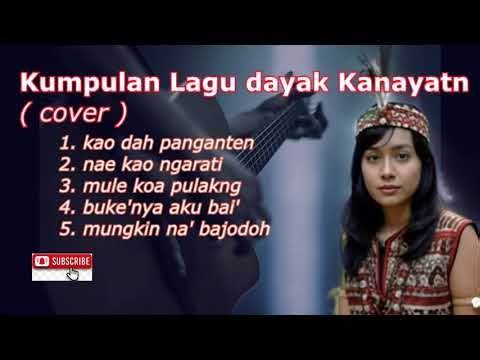 kumpulan lagu dayak kanayatn cover