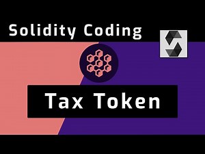 Build a tax token on Ethereum - UW Blockchain Club Workshop - Solidity Coding