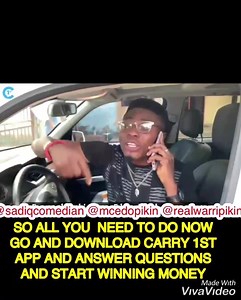 @sadiqcomedian @mcedopikin @realwarripikin PLS WATCH AND SHARE THANKS  : : AND : SO ALL YOU NEED TO DO NOW GO AND DOWNLOAD CARRY 1ST APP AND ANSWER QUESTIONS AND START WINNING MONEY : : : #mcedopikin McedopikinRealwarripikin Carry1st | Sadiq comedian | Facebook