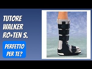 RECENSIONE (2025) : Tutore Walker RO+TEN S. DETTAGLI ESSENZIALI