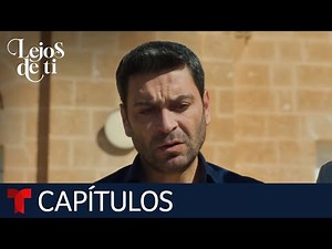 Lejos de Ti | Capítulo 48: El día de la verdad | Telemundo