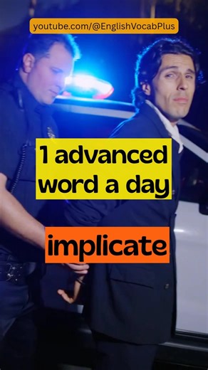 IMPLICATE - 1 ADVANCED WORD A DAY #learnenglish #advancedvocabulary