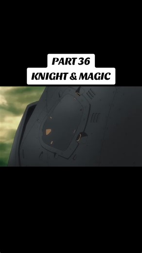 Knight & Magic Part 36: Mecha Anime Action