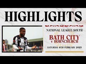 𝗛𝗜𝗚𝗛𝗟𝗜𝗚𝗛𝗧𝗦 | Bath City v Hornchurch | 8th February 2025 | National League South
