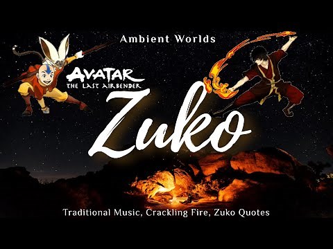 The Best Zuko Quotes and Moments | Avatar the Last Airbender | Ambient Worlds [1hr+]
