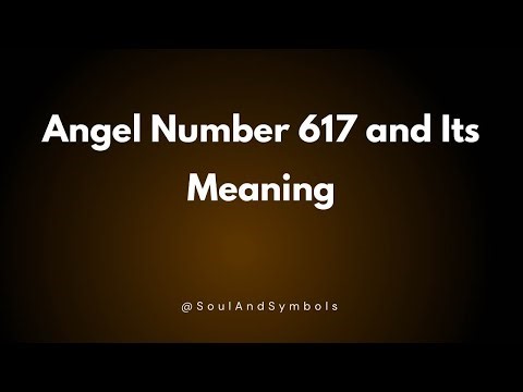 Angel Number 617 and Its Meaning | 617 Meaning 🔮