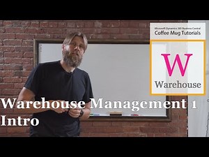 Dynamics 365 Business Central: Warehouse Management 1/17 - Intro