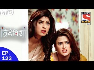 Trideviyaan - त्रिदेवियाँ - Ep 123 - 4th May, 2017