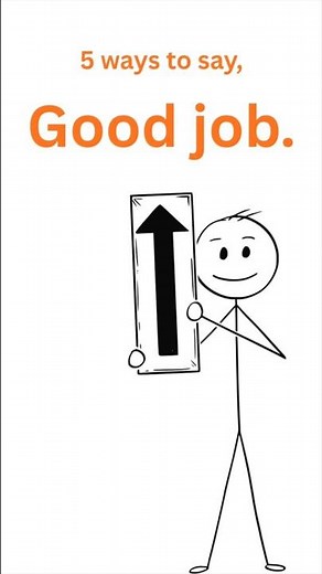 5 ways to say, Good job.