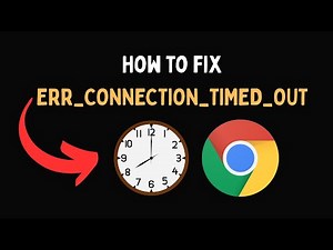 How to fix ERR CONNECTION TIMED OUT