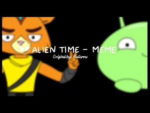 Alien Time - (Meme) Final Space