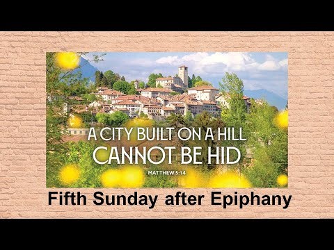Fifth Sunday after Epiphany- February 8th, 2026
