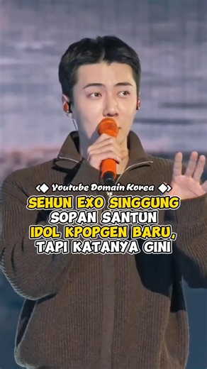 Sehun EXO Singgung Sopan Santun Idol Kpop Gen Baru, Tapi Katanya Gini