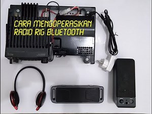 Cara mengoperasikan radio rig icom ic 2200H Bluetooth