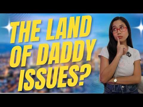 Why So Many Filipinas Have Daddy Issues — And What It Means For Your Relationship