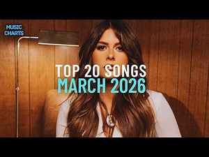 Top 20 Songs: March 2026 (03/07/2026) I Best Billboard Music Chart Hits