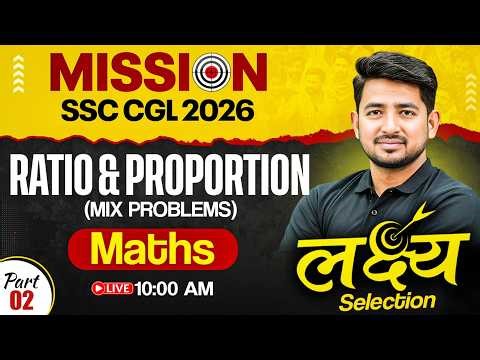 SSC CGL Maths Classes 2026 | Ratio and Proportion - Mix Problem | SSC CGL 2026 Maths by Ravinder Sir