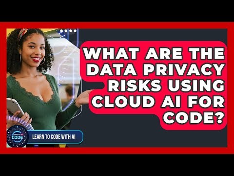 What Are The Data Privacy Risks Using Cloud AI For Code? - Learning To Code With AI