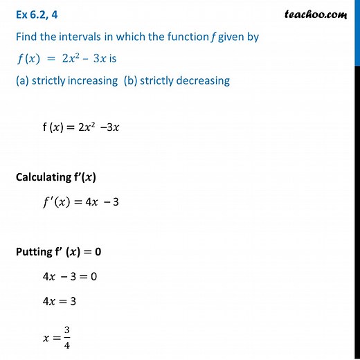 Ex 6.2, 4 - Find intervals f(x) = 2x2 - 3x is (a) increasing