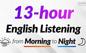 13 hours of English Listening Practice — From morning to night!