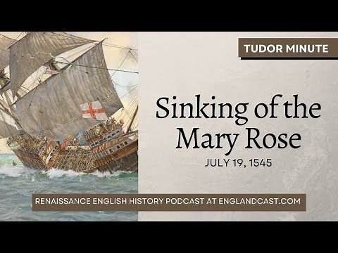 July 19, 1545: The Sinking of the Mary Rose | Tudor Minute