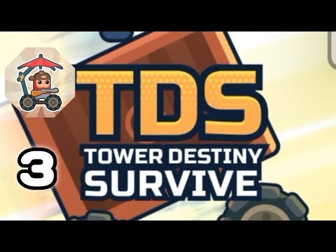 TDS - Tower Destiny Survive - Gameplay Walkthrough - part 3 (Android, iOS)