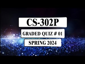 CS302P Graded Quiz 1 || Spring 2024