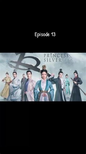 Princess Silvèr - 13 #dramachina #dracin #princesssilver
