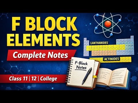 F Block Elements Notes|Chemistry Notes|For School & College|Notes for 11th & 12th|F Block elements
