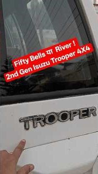 Fifty Bells या River ! Second generation Isuzu Trooper 4X4 Off-Road car : A full-size SUV by Isuzu