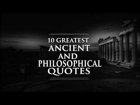 10 Greatest Ancient And Philosophical Quotes | Know The Way That Philosophers Think !