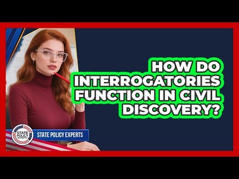 How Do Interrogatories Function In Civil Discovery?