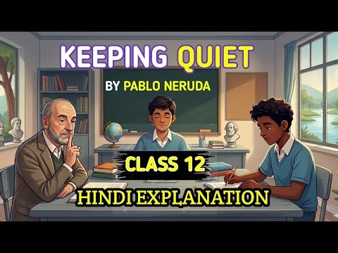 Class 12 English Keeping Quiet - Full Poem Summary, Poetic Devices & Imp Questions