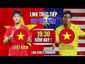 LINK TRỰC TIẾP U17 VIỆT NAM VS U17 MALAYSIA, 19H30 NGÀY 24/4 | CHUNG KẾT U17 ĐÔNG NAM Á 2026