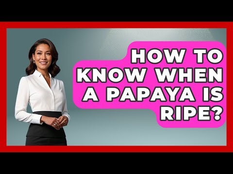 How To Know When A Papaya Is Ripe? - The Caribbean Expert