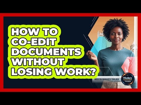 How To Co-Edit Documents Without Losing Work?