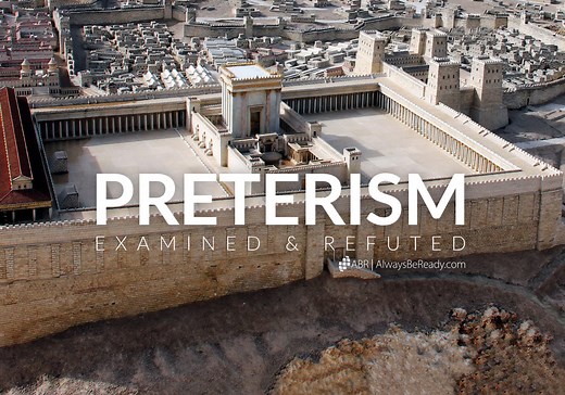 Preterism: Examined & Refuted