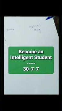 How to become an INTELLIGENT Student: 30-7-7 law of learning