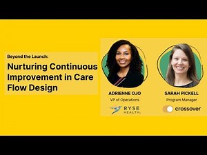 Beyond the Launch: Nurturing Continuous Improvement in Care Flow Design