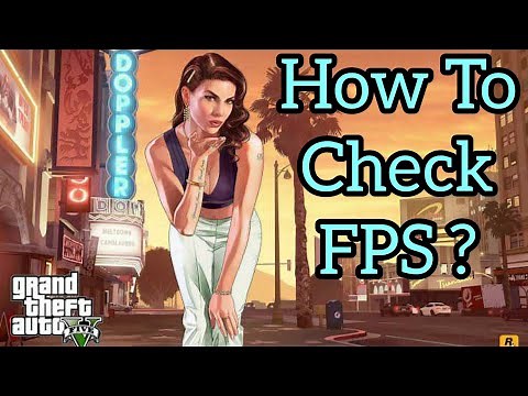 How To Check FPS In GTA 5 Game | Benchmark Of GTA 5 Game | How To Check Frame Rate Per Second ???