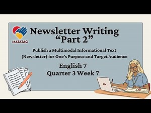 English 7 Quarter 3 Week 7 - Newsletter Writing PART 2 (MATATAG Curriculum-Based Lesson