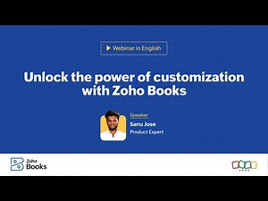 Unlock the power of customization with Zoho Books | Webinar | English
