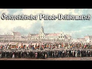 Österreichischer Parade-Defiliermarsch [Austrian march]