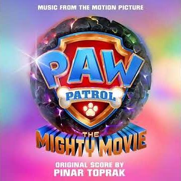 PAW Patrol: The Mighty Movie 2023 Soundtrack | Main Theme Song - Pinar Toprak | Original Score |