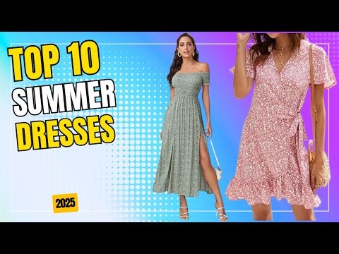 Best Summer Dresses 2025 | Top 10 Best Summer Dresses for Women 2025 – Stylish, Comfy & Affordable