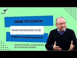 How to Coach Your Supervisor to Be a Great Leader In Safety